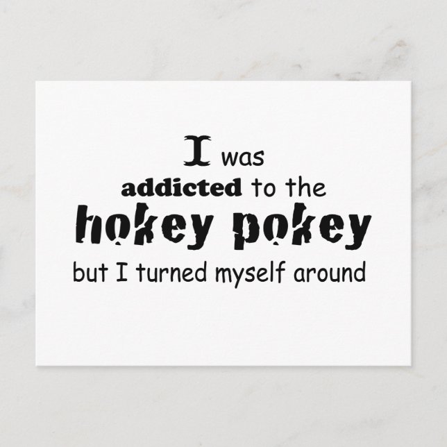I was Addicted to the Hokey Pokey Typography Quote Postcard (Front)