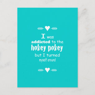 I was Addicted to the Hokey Pokey Typography Quote Postcard