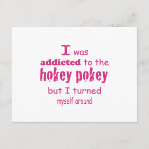 I was Addicted to the Hokey Pokey Typography Quote Postcard