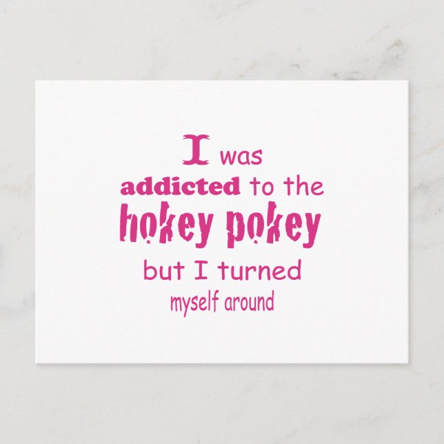 I was Addicted to the Hokey Pokey Typography Quote Postcard (Front)