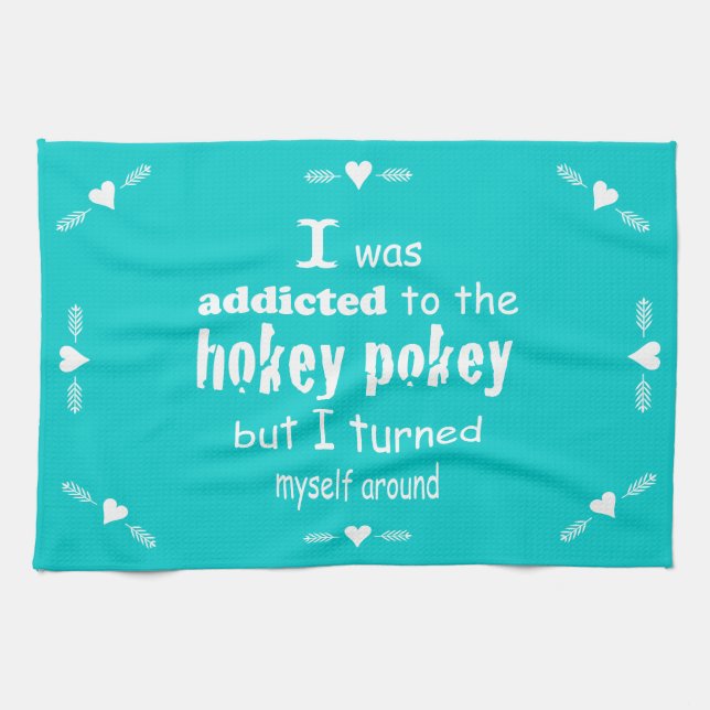 I was Addicted to the Hokey Pokey Typography Quote Tea Towel (Horizontal)