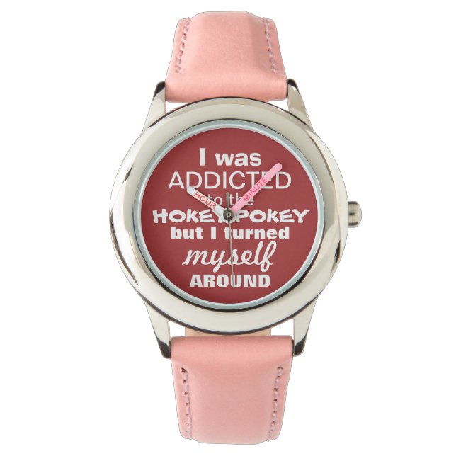 I was Addicted to the Hokey Pokey Typography Quote Watch (Front)