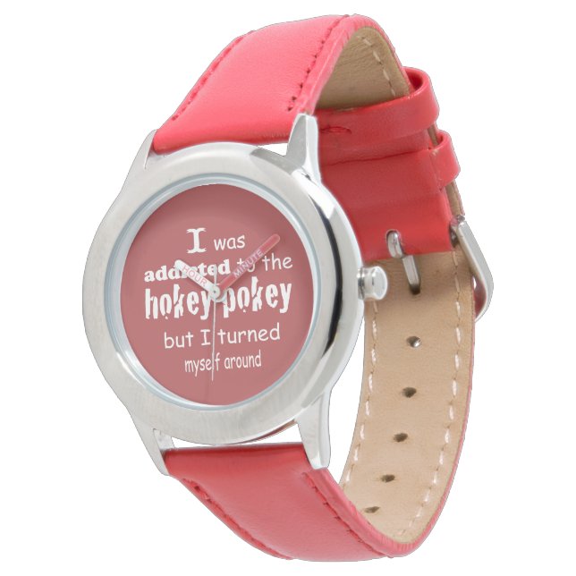 I was Addicted to the Hokey Pokey Typography Quote Watch (Angled)