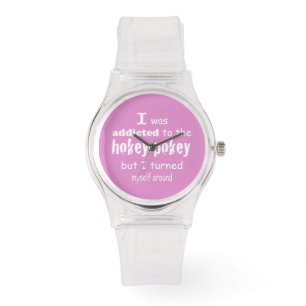 I was Addicted to the Hokey Pokey Typography Quote Watch