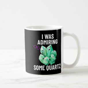 I Was Admiring Some Quartz Rock Whisperer Cute Ear Coffee Mug
