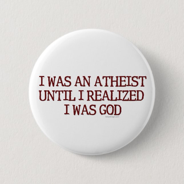 I Was An Atheist 6 Cm Round Badge (Front)