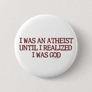 I Was An Atheist 6 Cm Round Badge