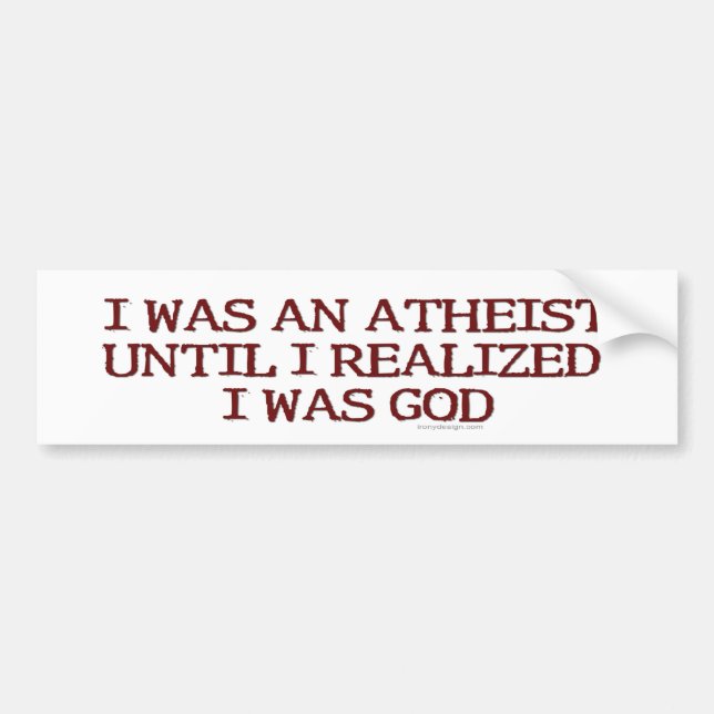I Was An Atheist Bumper Sticker (Front)