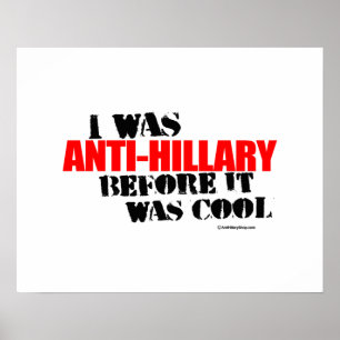 I was Anti-Hillary before it was cool - red Anti H Poster