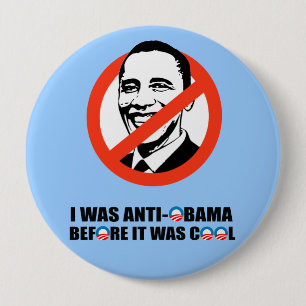 I WAS ANTI-OBAMA BEFORE IT WAS COOL 10 CM ROUND BADGE