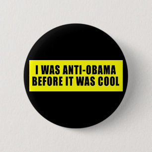 I Was Anti Obama Before It Was Cool 6 Cm Round Badge