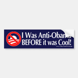 I Was Anti-Obama Before it was Cool Bumper Sticker