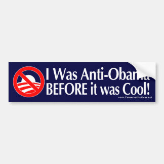 I Was Anti-Obama Before it was Cool Bumper Sticker