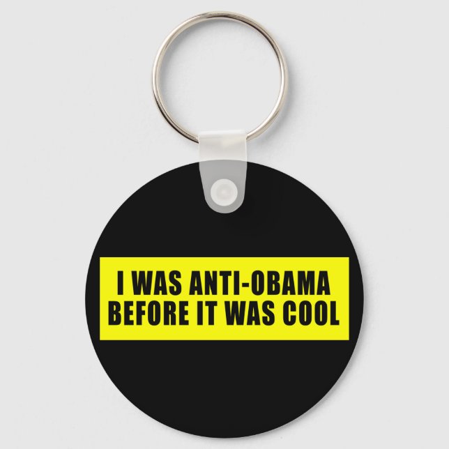 I Was Anti Obama Before It Was Cool Key Ring (Front)