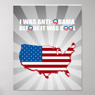 I WAS ANTI-OBAMA BEFORE IT WAS COOL POSTER
