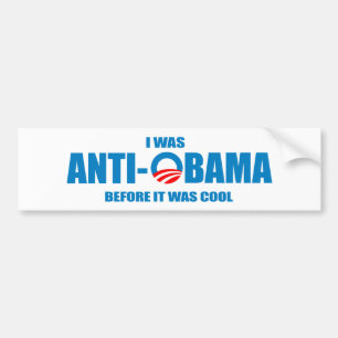 I was Anti-Obama before it was cool T-shirt Bumper Sticker