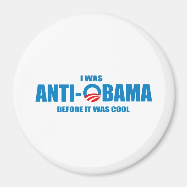 I was Anti-Obama before it was cool T-shirt Magnet (Front)