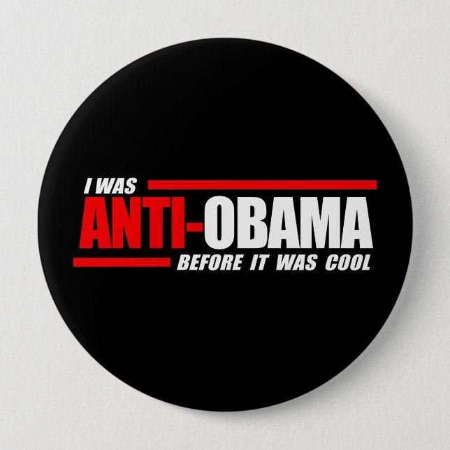 I was Anti-Obama before it was cool white 10 Cm Round Badge (Front)