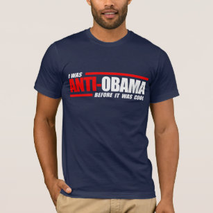 I was Anti-Obama before it was cool white T-Shirt