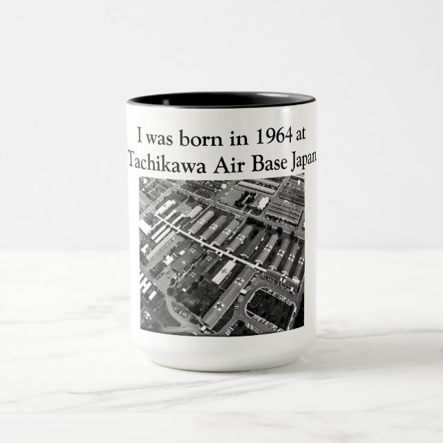 I was born in 1964 at Tachikawa Air Base Japan Mug (Center)