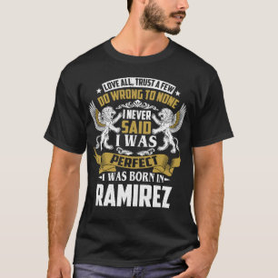I Was Born In RAMIREZ Family Name T-Shirt