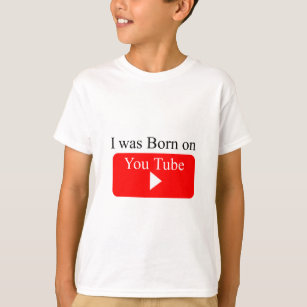 I was Born on youtube T-Shirt