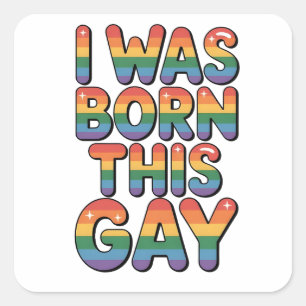 I Was Born This Gay" Funny LGBTQ Pride Month Square Sticker