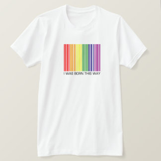 I Was Born This Way 2-Sided T-Shirt