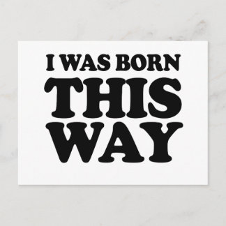 I Was Born This Way Postcard