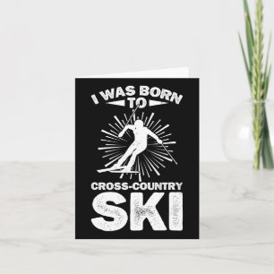 I Was Born To Cross Country Ski Winter Sports Biat Card