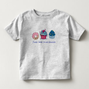I Was born to eat dessert -cute funny kids shirt "