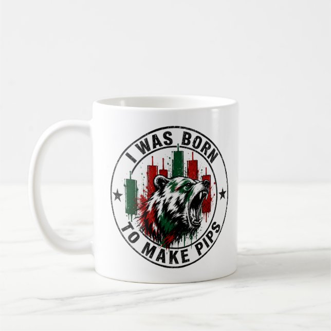 I Was Born to Make Pips Bear Trader Design Coffee Mug (Left)