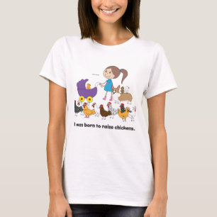 I was Born to Raise Chickens Tshirt