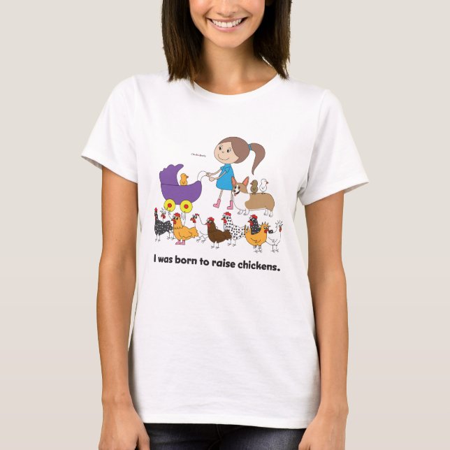 I was Born to Raise Chickens Tshirt (Front)