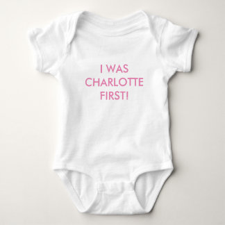 I was Charlotte first! romper Baby Bodysuit