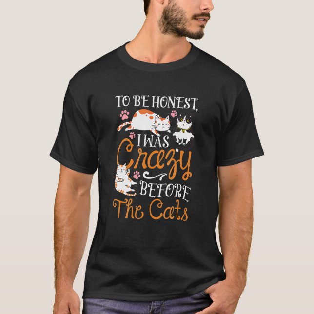I Was Crazy Before He Cats Funny Cat T-Shirt (Front)