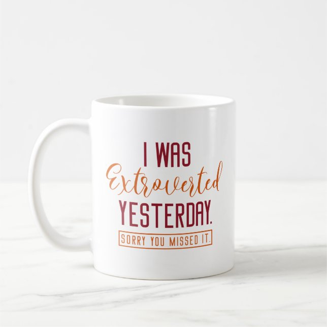 I Was Extroverted Yesterday Coffee Mug (Left)