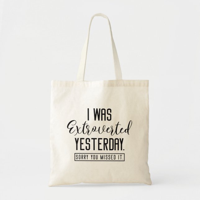 I Was Extroverted Yesterday Tote Bag (Front)