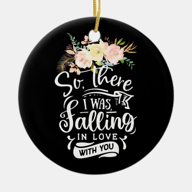 I Was Falling In Love With You Ceramic Tree Decoration (Front)