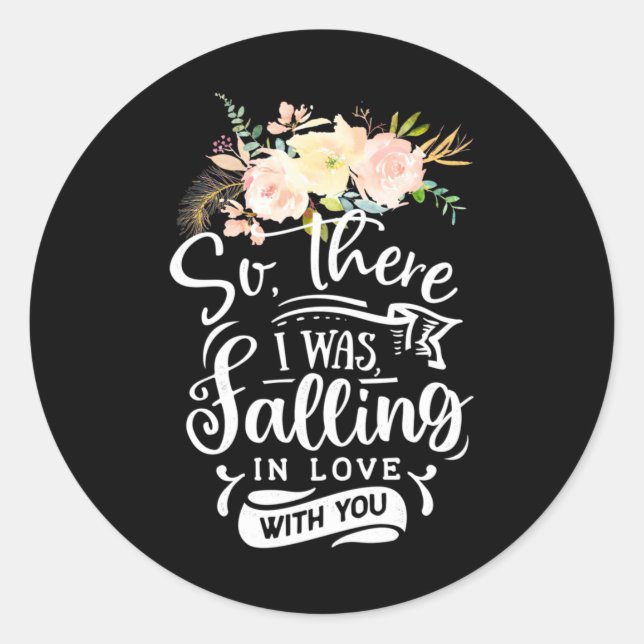 I Was Falling In Love With You Classic Round Sticker (Front)