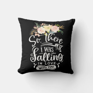 I Was Falling In Love With You Cushion