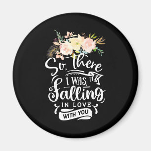 I Was Falling In Love With You Magnet
