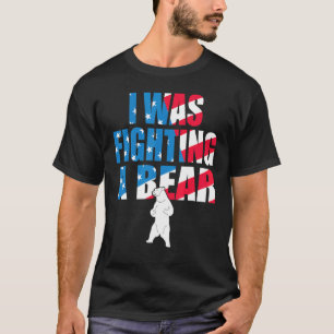 I Was Fighting A Bear American Flag Injury Get Wel T-Shirt