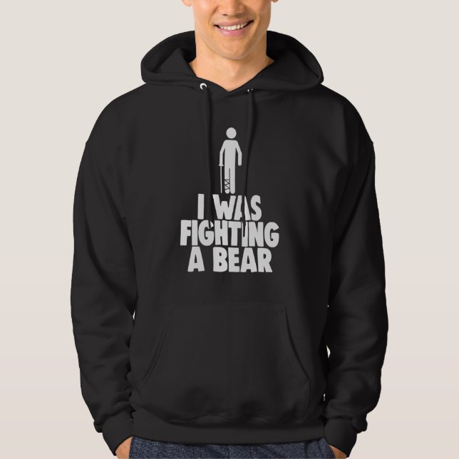 I Was Fighting A Bear Broken Leg Women Hoodie (Front)