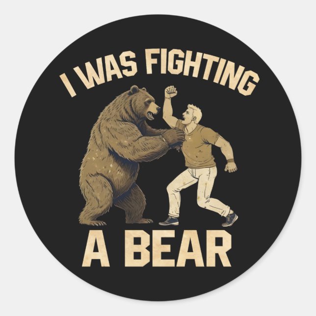 I Was Fighting A Bear Funny Injury Get Well Gift  Classic Round Sticker (Front)