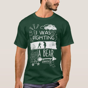 I Was Fighting A Bear Injury Leg Broken Arm Premiu T-Shirt