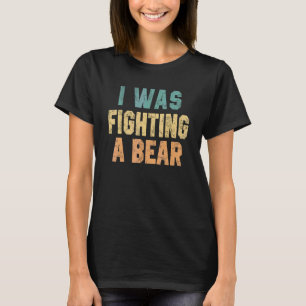 I Was Fighting A Bear Injury Recovery Vintage T-Shirt