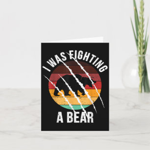 I Was Fighting A Bear Scratches Funny Injury Recov Card