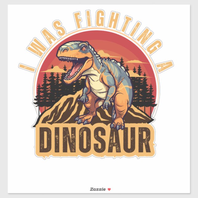 i was fighting a dinosaur , funny Idea (Sheet)