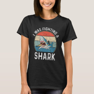 I Was Fighting A Shark  Broken Leg 3 T-Shirt